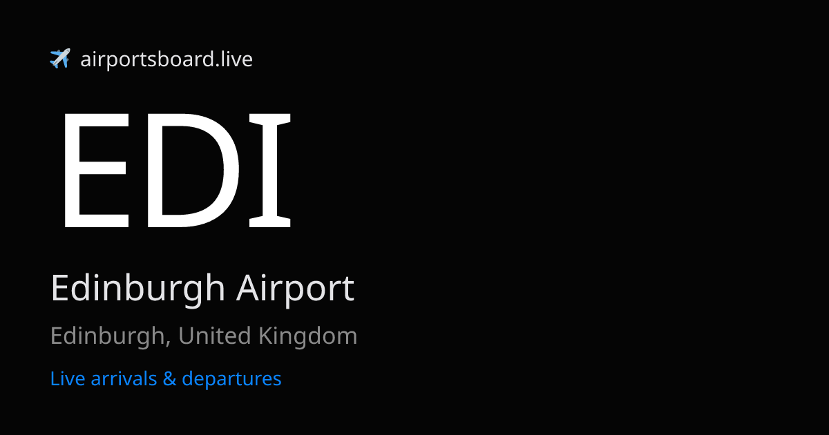Edinburgh (EDI) – Ankunft live
