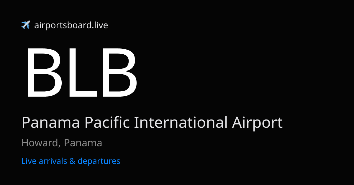 Panama Pacific International Airport, Howard (BLB) Live Arrivals ...