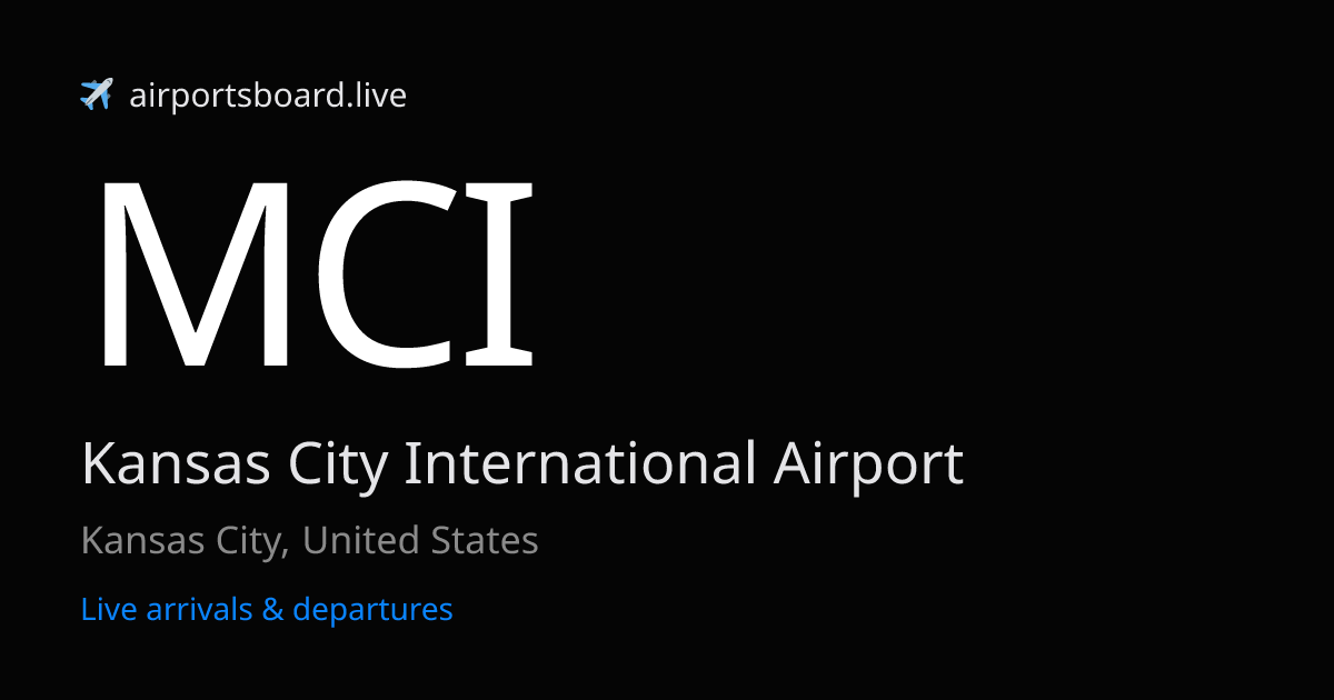 Kansas City International Airport (MCI) Live Arrivals & Departures