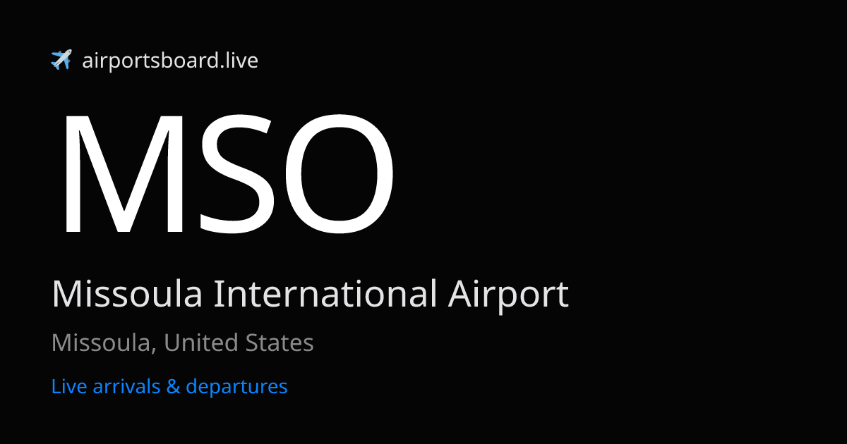 Missoula International Airport (MSO) Live Departures