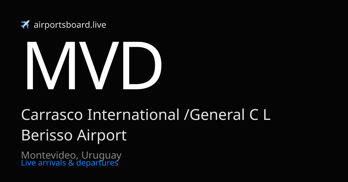Carrasco International /General C L Berisso Airport, Montevideo (MVD ...
