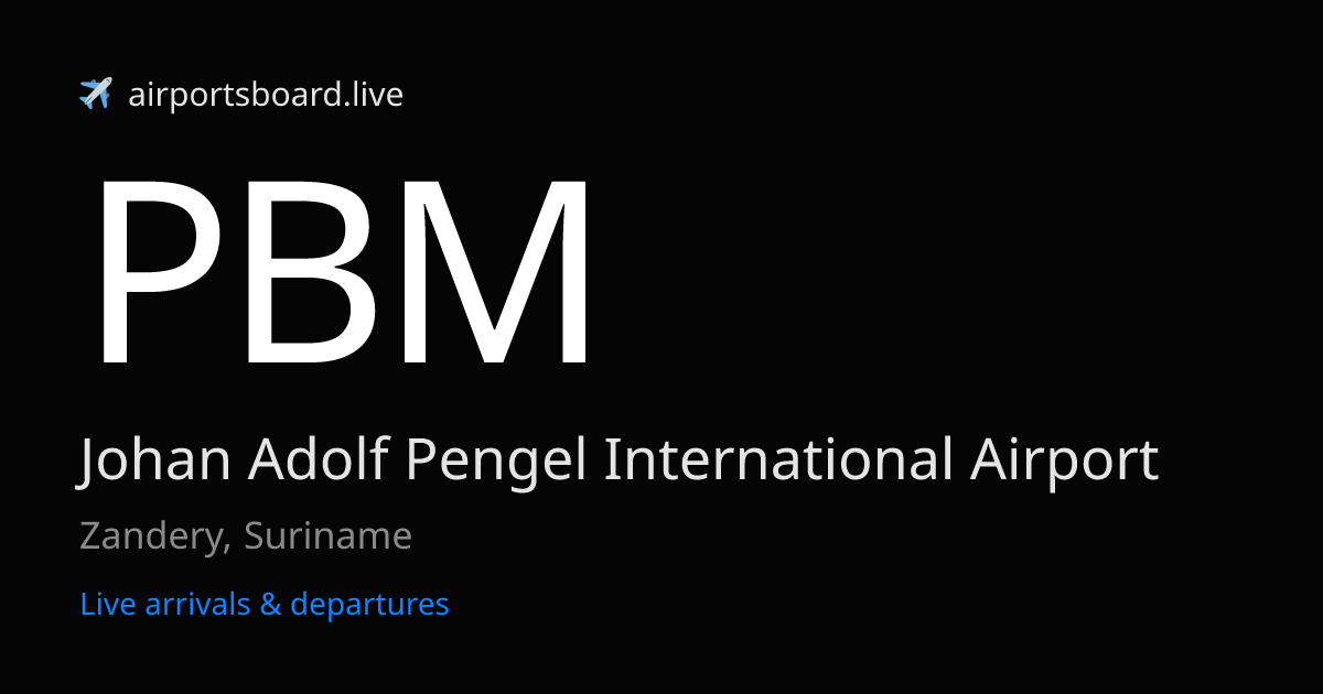 Johan Adolf Pengel International Airport (PBM) — airport information