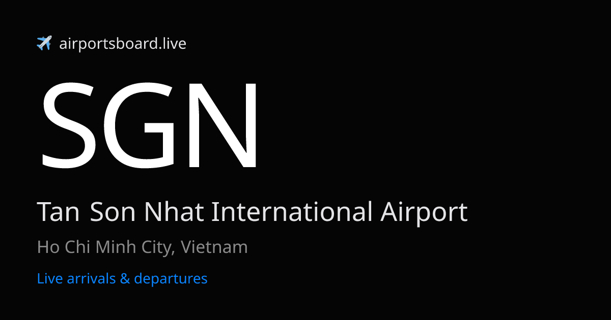 Tan Son Nhat International Airport, Ho Chi Minh City (SGN) Live ...