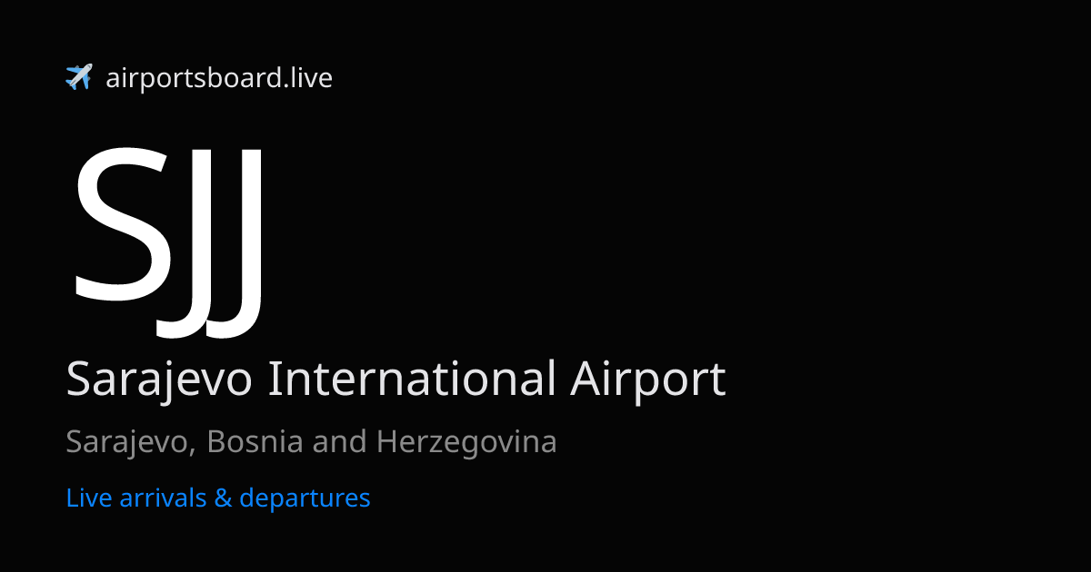 Sarajevo International Airport (SJJ) Live Arrivals