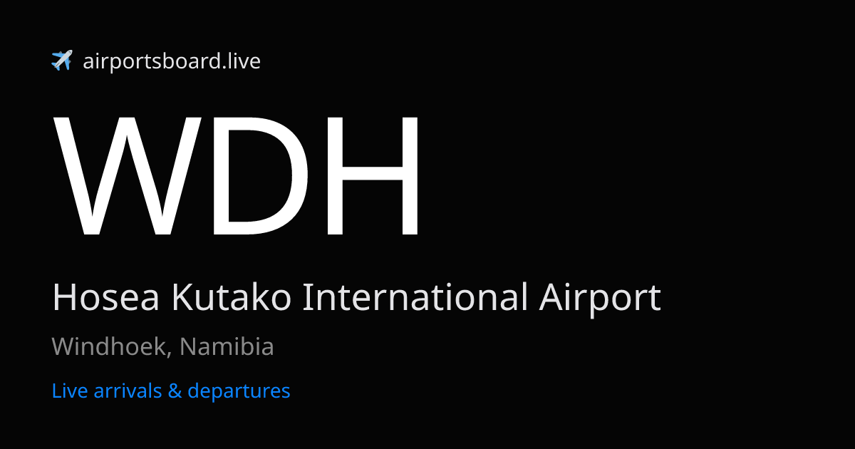 Hosea Kutako International Airport, Windhoek (WDH) Live Arrivals