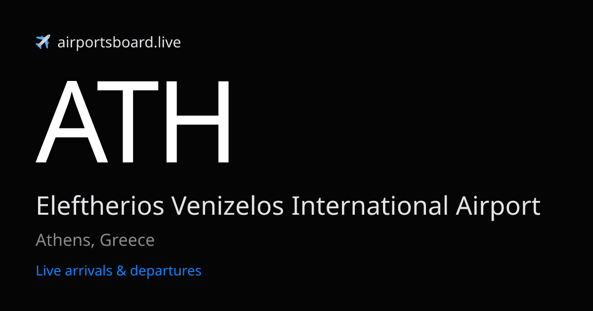 Vols Eleftherios Venizelos, Athènes (ATH) – arrivées et départs en direct